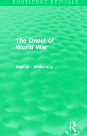 Midlarsky |  The Onset of World War (Routledge Revivals) | Buch |  Sack Fachmedien