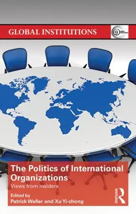 Weller / Yi-chong |  The Politics of International Organizations | Buch |  Sack Fachmedien