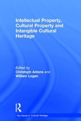 Antons / Logan | Intellectual Property, Cultural Property and Intangible Cultural Heritage | Buch | 978-1-138-79361-3 | sack.de