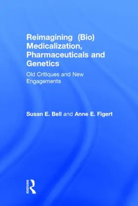 Bell / Figert |  Reimagining (Bio)Medicalization, Pharmaceuticals and Genetics | Buch |  Sack Fachmedien