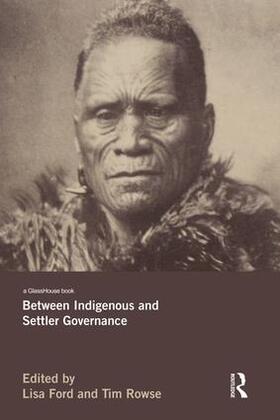 Ford / Rowse | Between Indigenous and Settler Governance | Buch | 978-1-138-79397-2 | sack.de