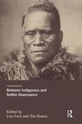 Ford / Rowse |  Between Indigenous and Settler Governance | Buch |  Sack Fachmedien