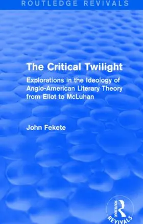 Fekete |  The Critical Twilight (Routledge Revivals) | Buch |  Sack Fachmedien