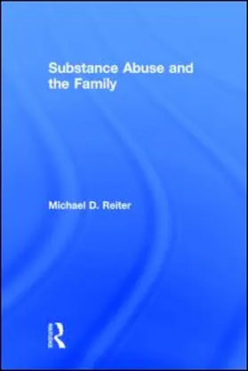 Reiter | Substance Abuse and the Family | Buch | 978-1-138-79506-8 | www.sack.de