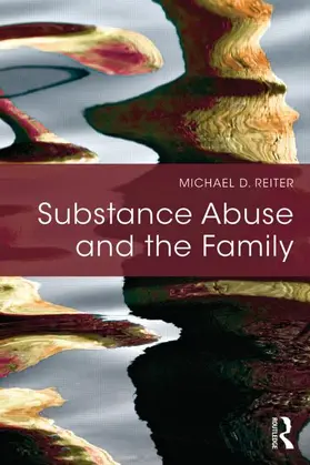 Reiter | Substance Abuse and the Family | Buch | 978-1-138-79507-5 | www.sack.de