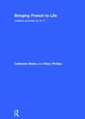 Watts / Phillips |  Bringing French to Life | Buch |  Sack Fachmedien