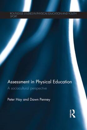 Hay / Penney | Assessment in Physical Education | Buch | 978-1-138-79575-4 | sack.de
