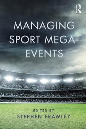 Frawley | Managing Sport Mega-Events | Buch | 978-1-138-79677-5 | sack.de