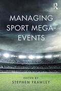 Frawley |  Managing Sport Mega-Events | Buch |  Sack Fachmedien