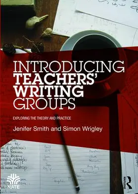 Smith / Wrigley |  Introducing Teachers' Writing Groups | Buch |  Sack Fachmedien