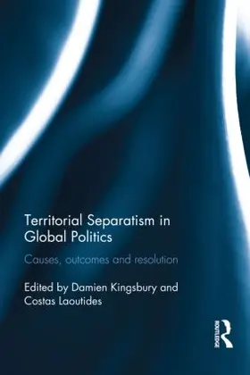 Kingsbury / Laoutides |  Territorial Separatism in Global Politics | Buch |  Sack Fachmedien