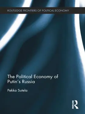 Sutela |  The Political Economy of Putin’s Russia | Buch |  Sack Fachmedien
