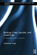 Singh |  Banking Crises, Liquidity, and Credit Lines | Buch |  Sack Fachmedien
