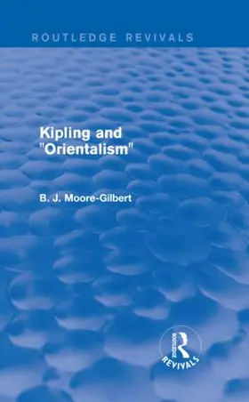 Moore-Gilbert |  Kipling and Orientalism (Routledge Revivals) | Buch |  Sack Fachmedien