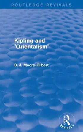 Moore-Gilbert |  Kipling and Orientalism (Routledge Revivals) | Buch |  Sack Fachmedien