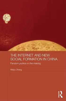 Zhang |  The Internet and New Social Formation in China | Buch |  Sack Fachmedien