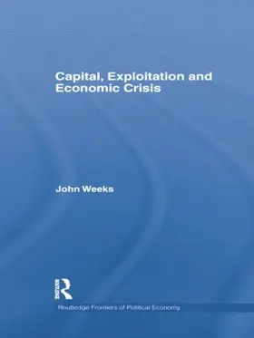 Weeks |  Capital, Exploitation and Economic Crisis | Buch |  Sack Fachmedien