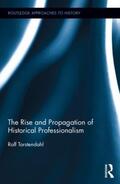Torstendahl |  The Rise and Propagation of Historical Professionalism | Buch |  Sack Fachmedien