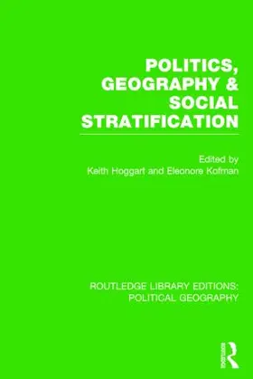 Hoggart / Kofman |  Politics, Geography and Social Stratification (Routledge Library Editions: Political Geography) | Buch |  Sack Fachmedien