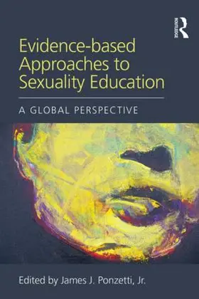 Ponzetti, Jr. |  Evidence-based Approaches to Sexuality Education | Buch |  Sack Fachmedien