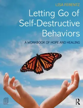 Ferentz | Letting Go of Self-Destructive Behaviors | Buch | 978-1-138-80077-9 | www.sack.de