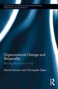 Dawson / Sykes |  Organizational Change and Temporality | Buch |  Sack Fachmedien