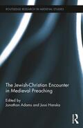 Adams / Hanska |  The Jewish-Christian Encounter in Medieval Preaching | Buch |  Sack Fachmedien