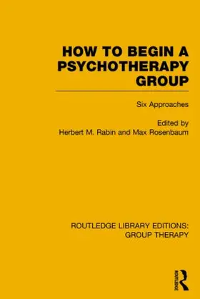Rabin / Rosenbaum |  How to Begin a Psychotherapy Group | Buch |  Sack Fachmedien