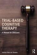 de Oliveira |  Trial-Based Cognitive Therapy | Buch |  Sack Fachmedien