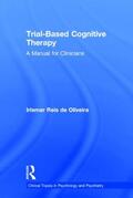 de Oliveira |  Trial-Based Cognitive Therapy | Buch |  Sack Fachmedien