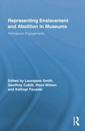 Smith / Cubitt / Fouseki |  Representing Enslavement and Abolition in Museums | Buch |  Sack Fachmedien