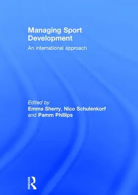 Sherry / Schulenkorf / Phillips | Managing Sport Development | Buch | 978-1-138-80270-4 | www.sack.de