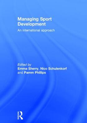 Sherry / Schulenkorf / Phillips | Managing Sport Development | Buch | 978-1-138-80270-4 | sack.de