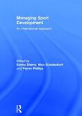 Sherry / Schulenkorf / Phillips |  Managing Sport Development | Buch |  Sack Fachmedien