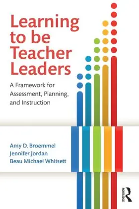 Broemmel / Jordan / Whitsett | Learning to Be Teacher Leaders | Buch | 978-1-138-80386-2 | www.sack.de