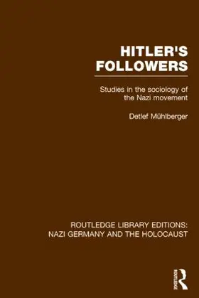 Muhlberger |  Hitler's Followers (RLE Nazi Germany & Holocaust) | Buch |  Sack Fachmedien