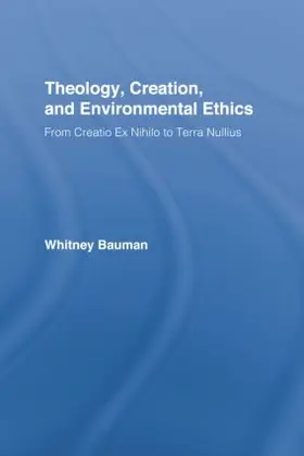 Bauman | Theology, Creation, and Environmental Ethics | Buch | 978-1-138-80497-5 | sack.de