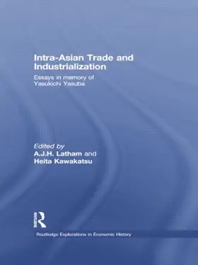 Latham / Kawakatsu |  Intra-Asian Trade and Industrialization | Buch |  Sack Fachmedien