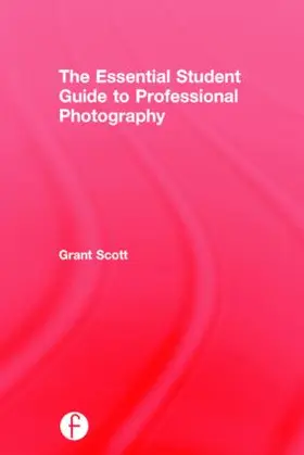 Scott |  The Essential Student Guide to Professional Photography | Buch |  Sack Fachmedien