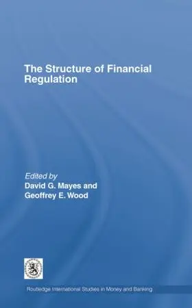 Mayes / Wood |  The Structure of Financial Regulation | Buch |  Sack Fachmedien