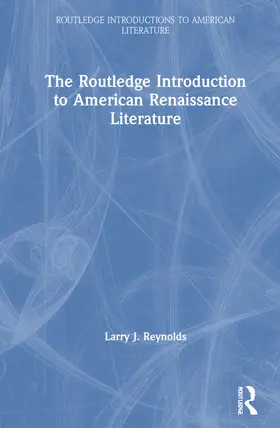 Reynolds |  The Routledge Introduction to American Renaissance Literature | Buch |  Sack Fachmedien