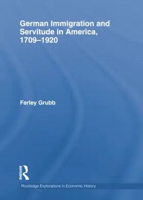 Grubb | German Immigration and Servitude in America, 1709-1920 | Buch | 978-1-138-80755-6 | sack.de