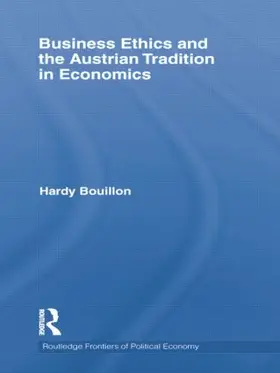 Bouillon | Business Ethics and the Austrian Tradition in Economics | Buch | 978-1-138-80770-9 | sack.de