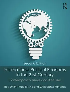Smith / El-Anis / Farrands |  International Political Economy in the 21st Century | Buch |  Sack Fachmedien