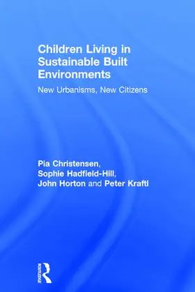 Christensen / Hadfield-Hill / Horton |  Children Living in Sustainable Built Environments | Buch |  Sack Fachmedien