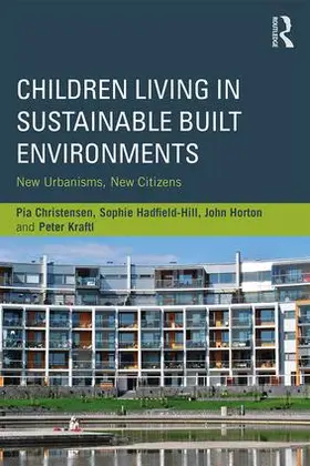 Christensen / Hadfield-Hill / Horton |  Children Living in Sustainable Built Environments | Buch |  Sack Fachmedien