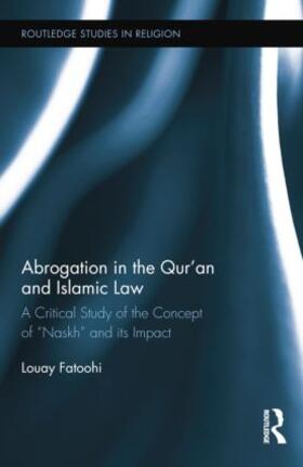 Fatoohi | Abrogation in the Qur'an and Islamic Law | Buch | 978-1-138-80951-2 | sack.de