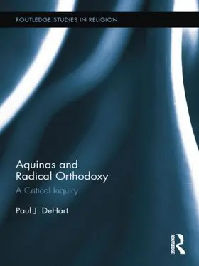 DeHart | Aquinas and Radical Orthodoxy | Buch | 978-1-138-80952-9 | www.sack.de