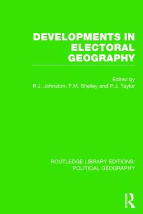 Johnston / Shelley / Taylor |  Developments in Electoral Geography | Buch |  Sack Fachmedien