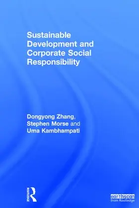 Morse / Zhang / Kambhampati | Sustainable Development and Corporate Social Responsibility | Buch | 978-1-138-81043-3 | sack.de